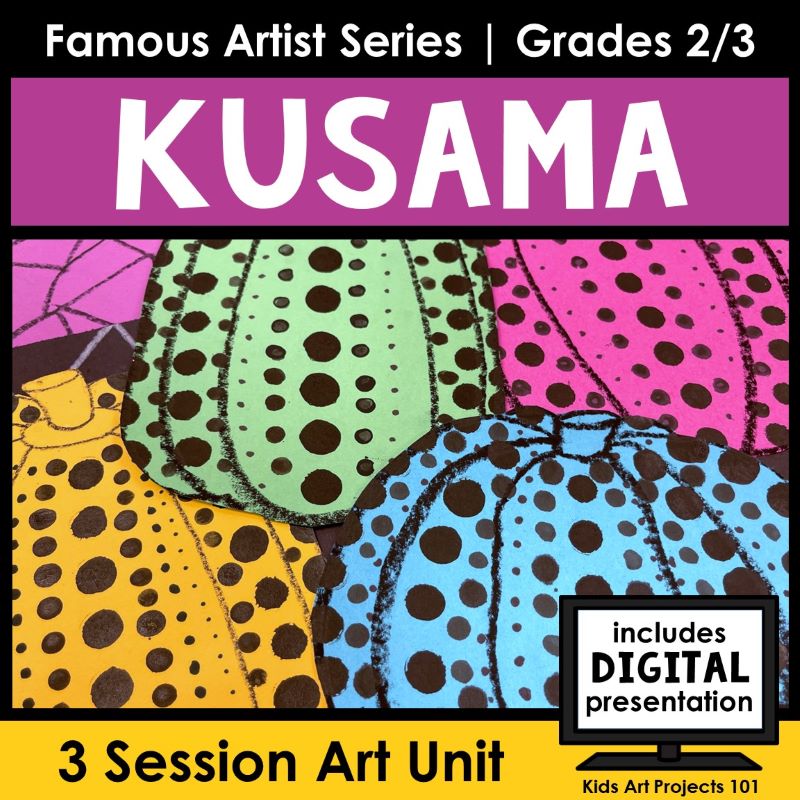 Kusama Art Unit for Elementary Art Lessons - 2-3 Art Curriculum